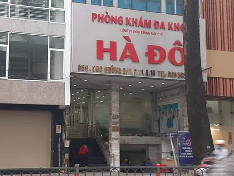 TP.HCM: Phòng khám đa khoa Hà Đô có “lờn thuốc” khi liên tiếp bị xử phạt?