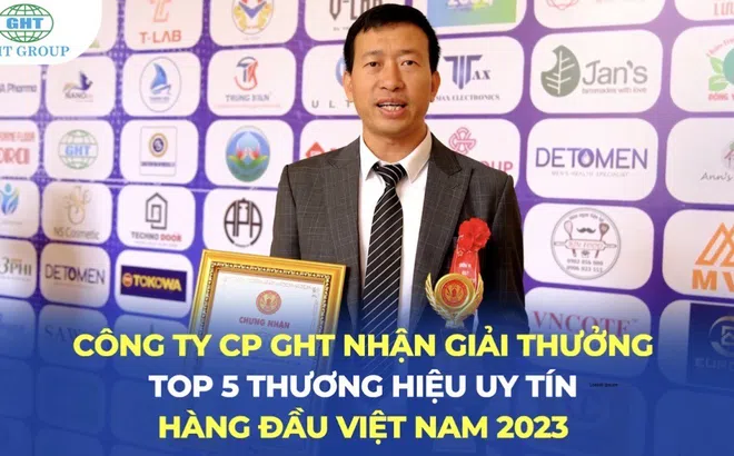 GHT tiếp tục lọt vào top 5 Thương hiệu uy tín hàng đầu Việt Nam sau khi nhận bằng top 10 thương hiệu vàng ASEAN 2022