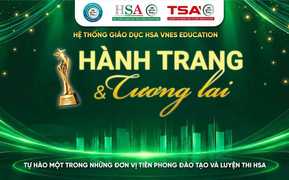 HSA VNES Education: Điểm tựa tiên phong, chắp cánh cho sĩ tử trong kỳ thi Đánh giá năng lực ĐHQGHN